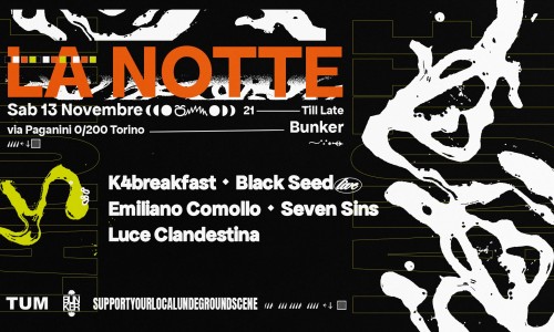 Tum, La Notte n°2 - K4breakfast - Black Seed - Emiliano Comollo - Seven Sins - Luce Clandestina