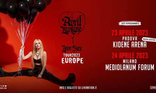 Avril Lavigne riprogrammate nel 2023 le date italiane - 23 aprile 2023 Padova, Kione Arena (nuova location) e 24 aprile 2023 Milano, Mediolanum Forum.