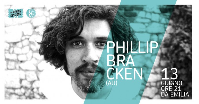 Lunedì 13 giugno: PHILLIP BRACKEN (au) live DA EMILIA