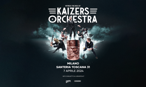 I Kaizers Orchestra annunciano un unico imperdibile evento in Italia il 7 aprile 2024 a Milano, Santeria Toscana 31