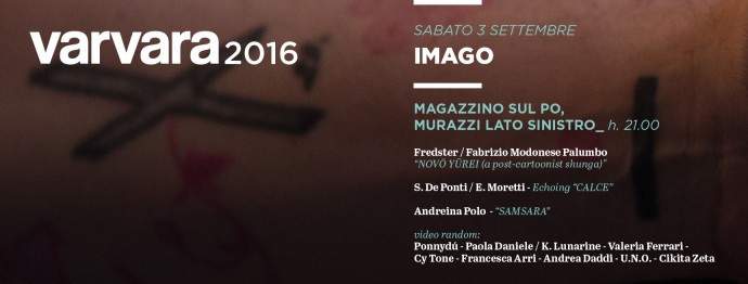 Imago the art side of Varvara: Fredster/Fabrizio Modonese Palumbo - S. De Ponti/E. Moretti - Andreina Polo - a Torino